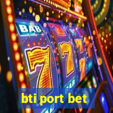 bti port bet